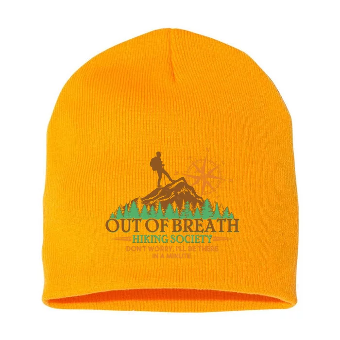 Funny Out Of Breath Hiking Society Dont Worry Ill Be There In A Minute Short Acrylic Beanie