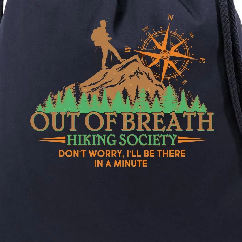 Funny Out Of Breath Hiking Society Dont Worry Ill Be There In A Minute Drawstring Bag