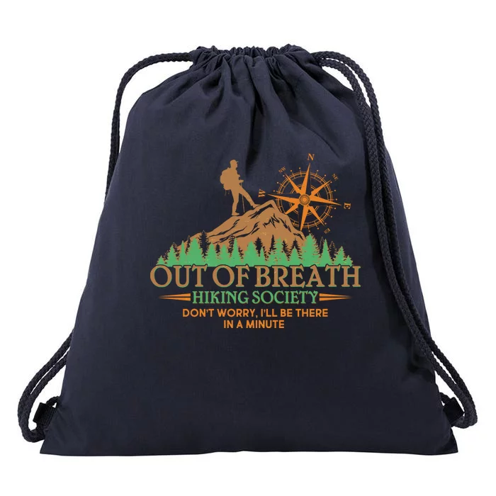 Funny Out Of Breath Hiking Society Dont Worry Ill Be There In A Minute Drawstring Bag