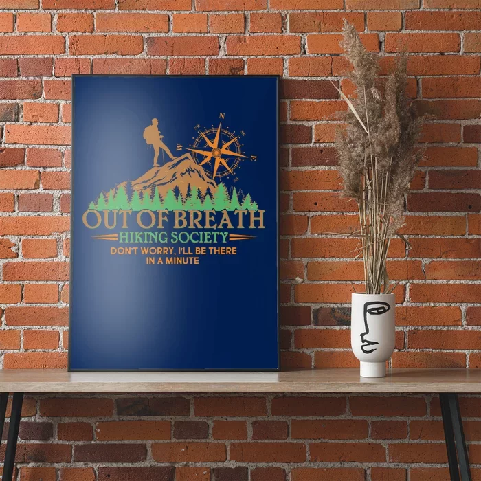 Funny Out Of Breath Hiking Society Dont Worry Ill Be There In A Minute Poster