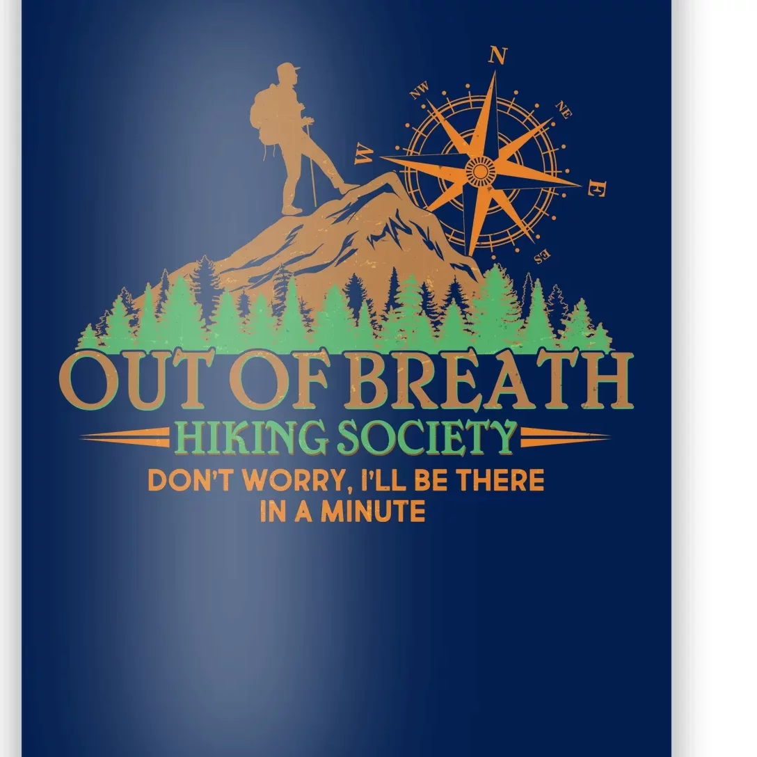 Funny Out Of Breath Hiking Society Dont Worry Ill Be There In A Minute Poster