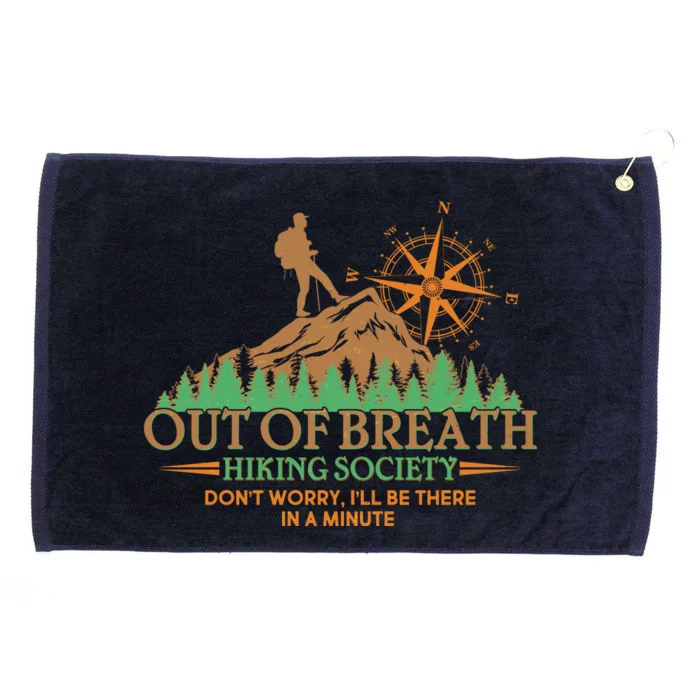 Funny Out Of Breath Hiking Society Dont Worry Ill Be There In A Minute Grommeted Golf Towel