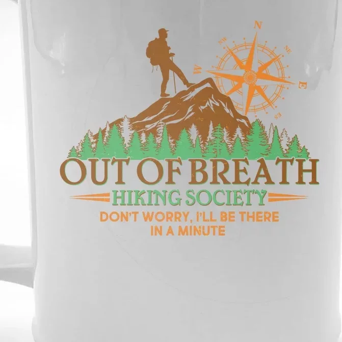 Funny Out Of Breath Hiking Society Dont Worry Ill Be There In A Minute Front & Back Beer Stein