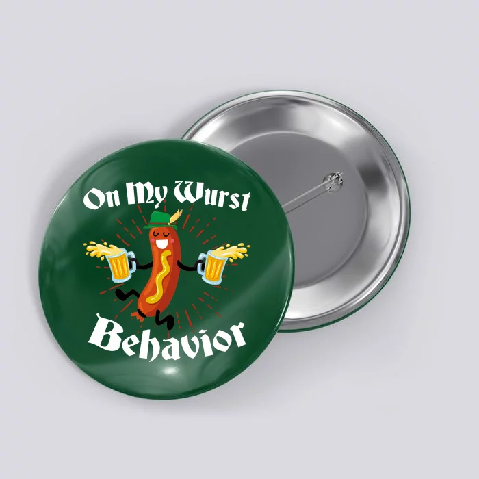 Funny Oktoberfest On My Wurst Behavior Button