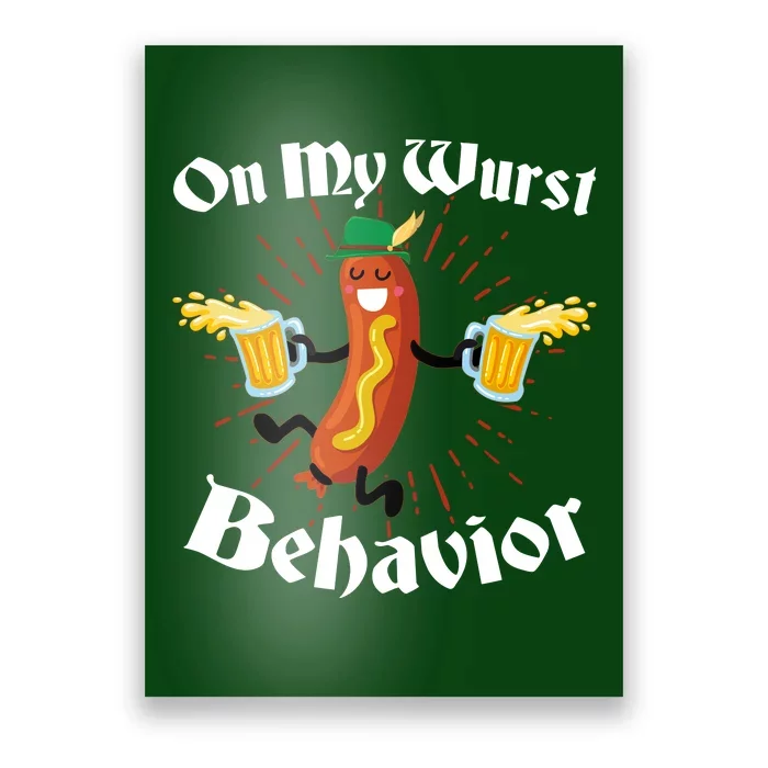 Funny Oktoberfest On My Wurst Behavior Poster