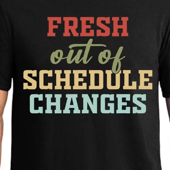 Fresh Out Of Schedule Changes Funny School Counselor Pajama Set