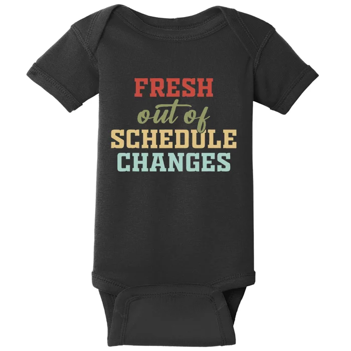 Fresh Out Of Schedule Changes Funny School Counselor Baby Bodysuit