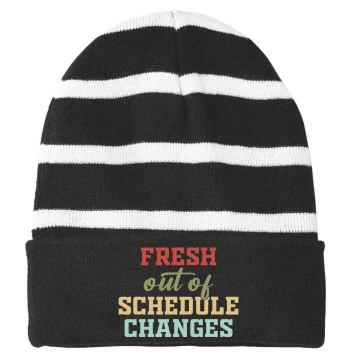 Fresh Out Of Schedule Changes Funny School Counselor Striped Beanie with Solid Band