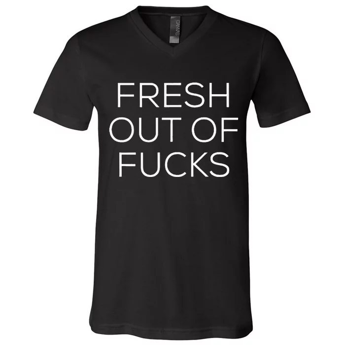 Fresh Out Of Fucks V-Neck T-Shirt