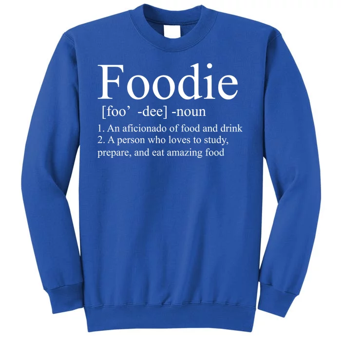 Foodie Definition Tall Sweatshirt