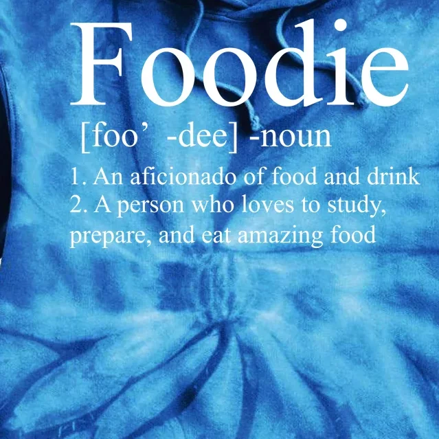 Foodie Definition Tie Dye Hoodie