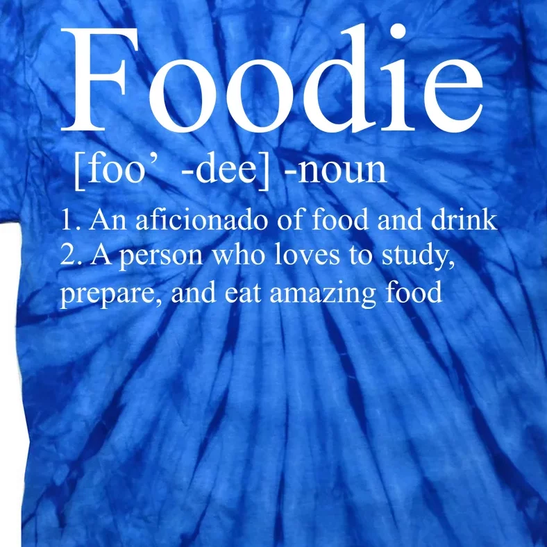 Foodie Definition Tie-Dye T-Shirt