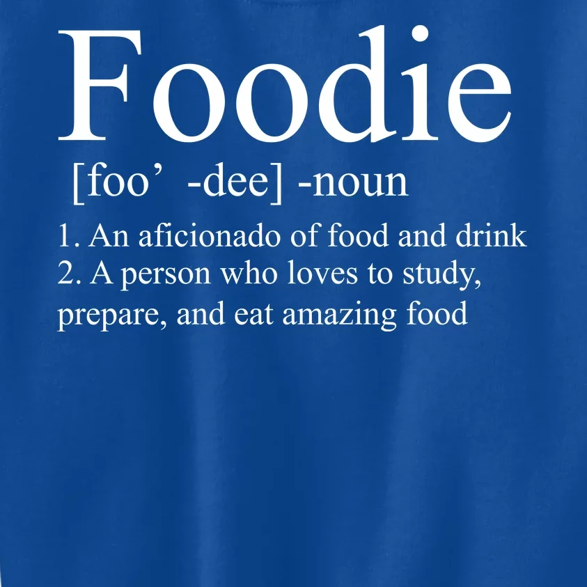 Foodie Definition Kids Sweatshirt