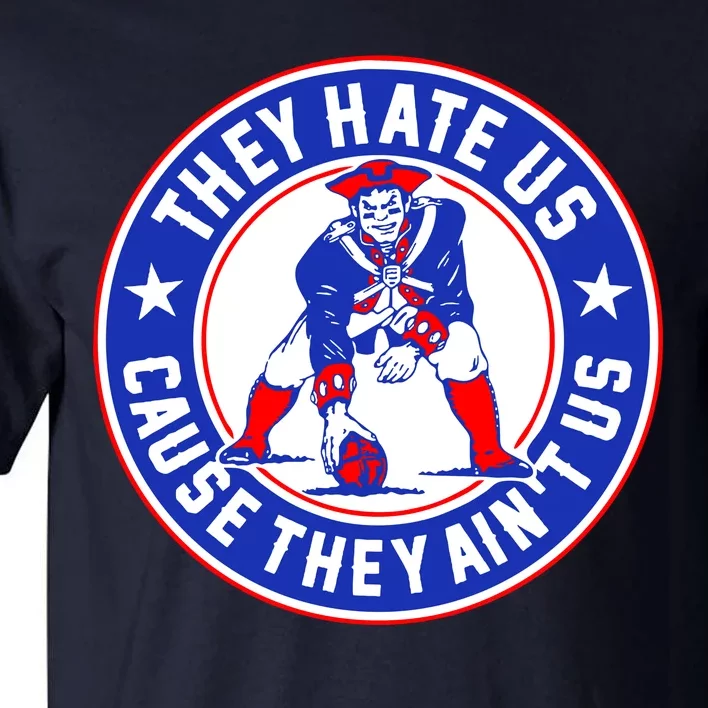 Football Champions They Hate Us Cause They Ain't US New England Tall T-Shirt