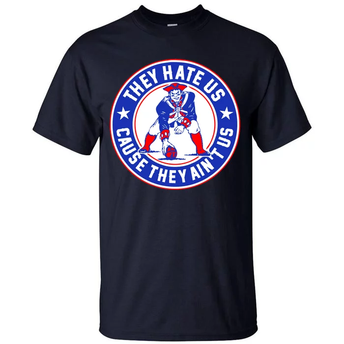 Football Champions They Hate Us Cause They Ain't US New England Tall T-Shirt