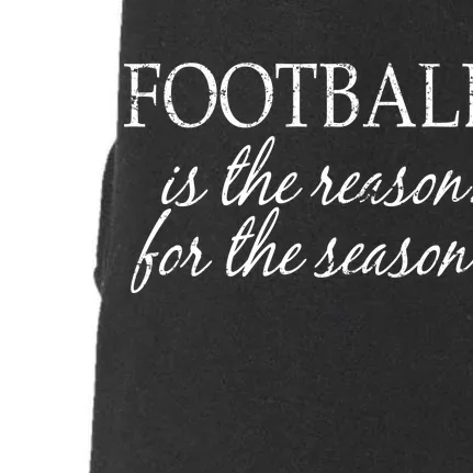 Football Is The Reason For The Season Doggie 3-End Fleece Hoodie