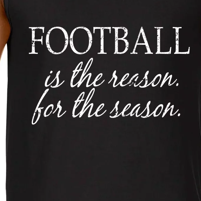 Football Is The Reason For The Season Comfort Colors® Tank Top