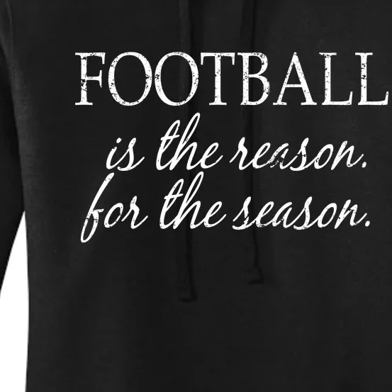 Football Is The Reason For The Season Women's Pullover Hoodie