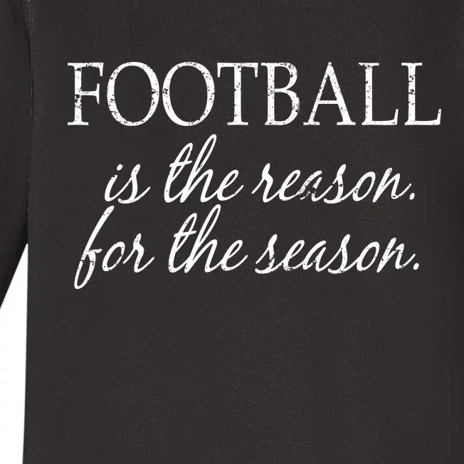 Football Is The Reason For The Season Baby Long Sleeve Bodysuit