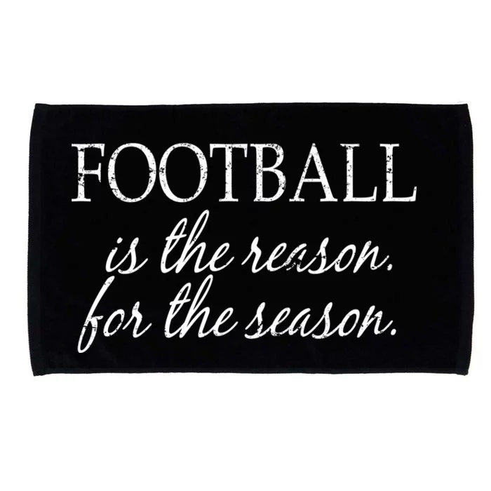 Football Is The Reason For The Season Microfiber Hand Towel