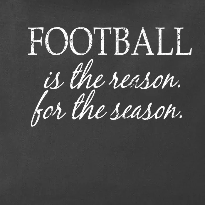 Football Is The Reason For The Season Zip Tote Bag