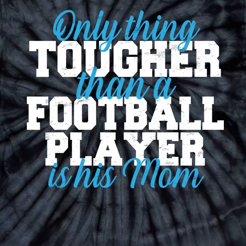 Football Player Tough Mom Tie-Dye T-Shirt