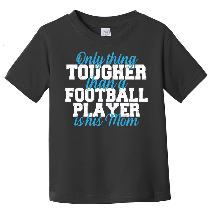 Football Player Tough Mom Toddler T-Shirt