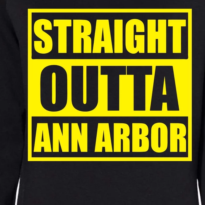 Football Straight Outta Ann Arbor Michigan Womens California Wash Sweatshirt