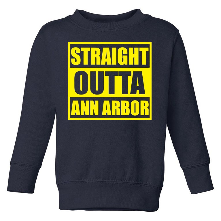 Football Straight Outta Ann Arbor Michigan Toddler Sweatshirt