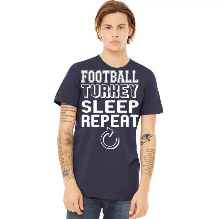 Football Turkey Sleep Repeat Premium T-Shirt