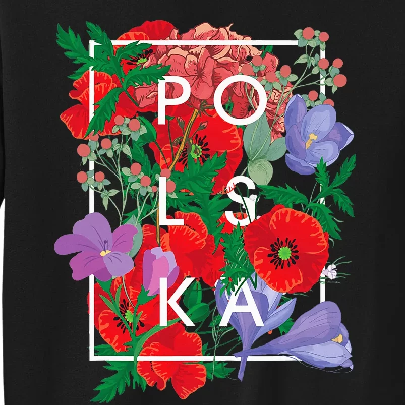 Flowers Of Poland Word Art Polska Polish Pride Tall Sweatshirt