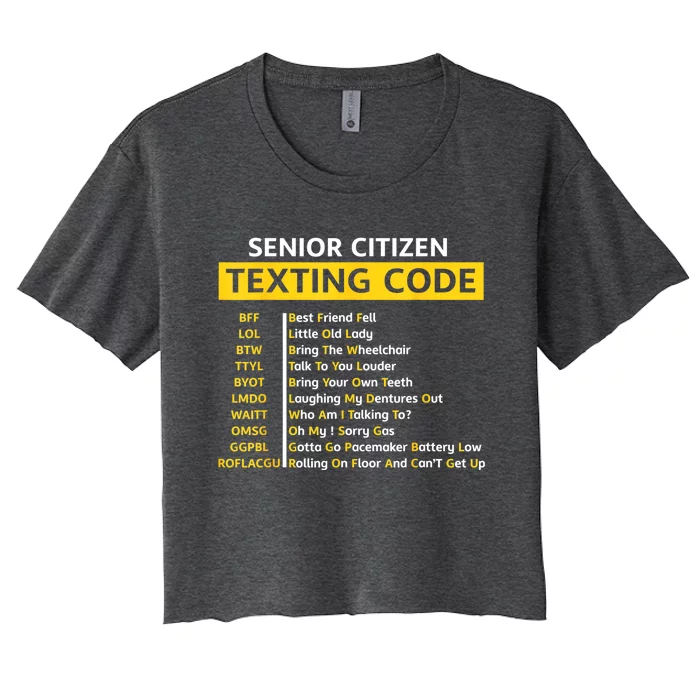 Funny Old People Senior Citizen Texting Code Gift Women's Crop Top Tee