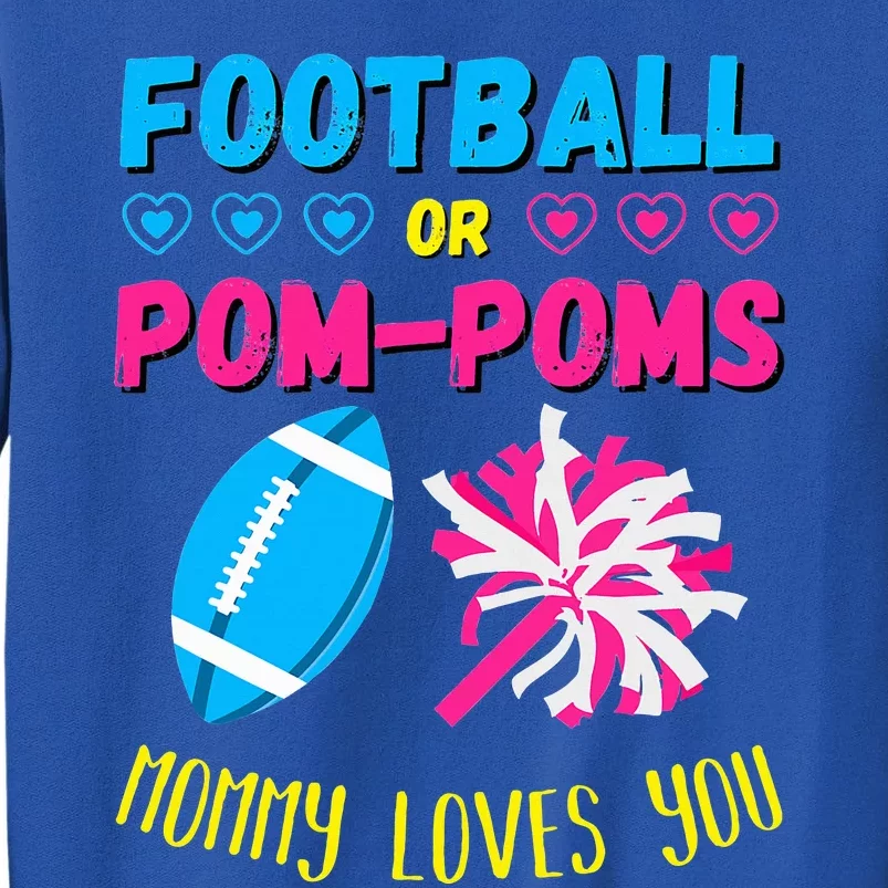 Football Or Pom Poms Gender Reveal Mommy Loves You Tall Sweatshirt