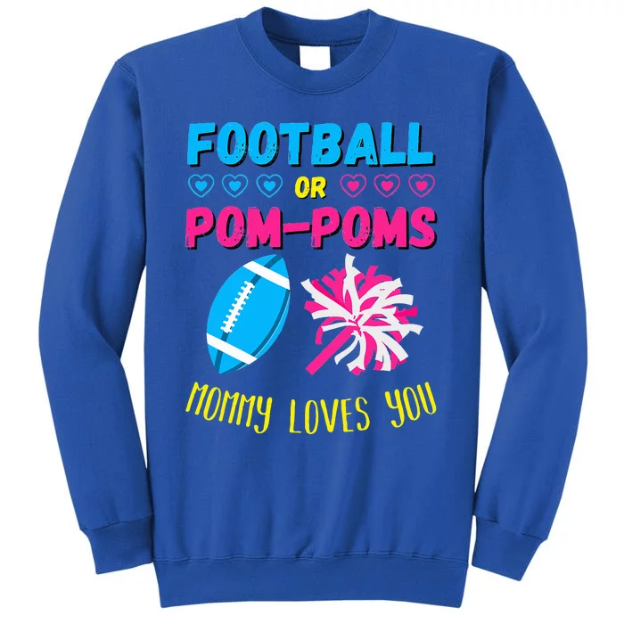 Football Or Pom Poms Gender Reveal Mommy Loves You Tall Sweatshirt