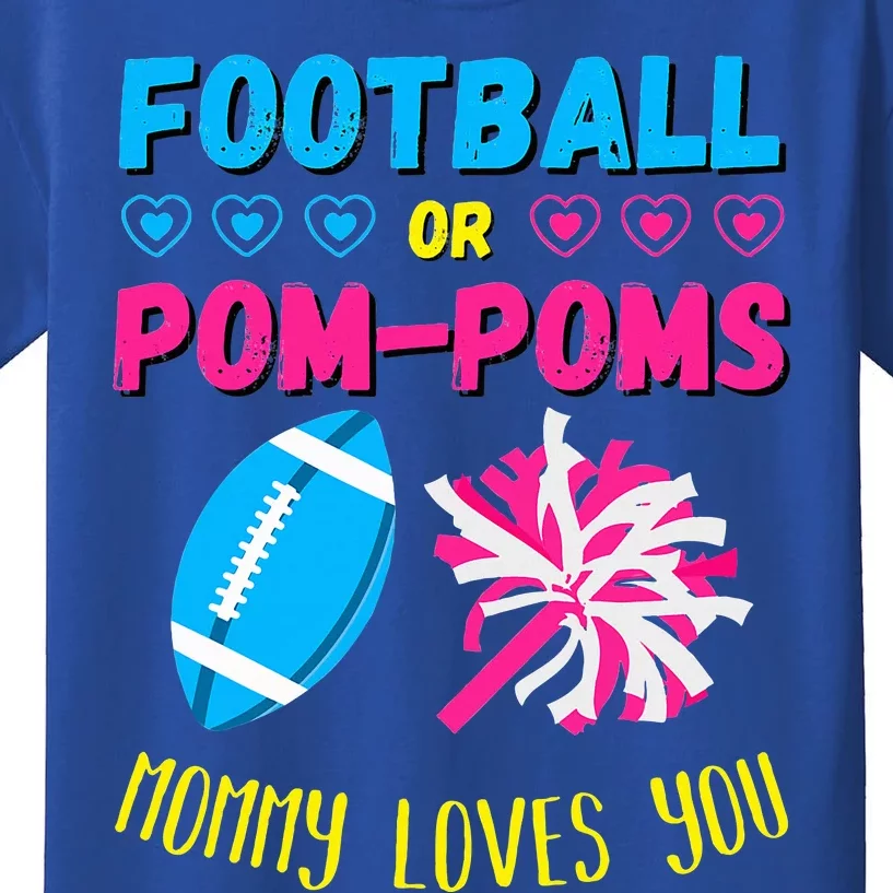 Football Or Pom Poms Gender Reveal Mommy Loves You Kids T-Shirt