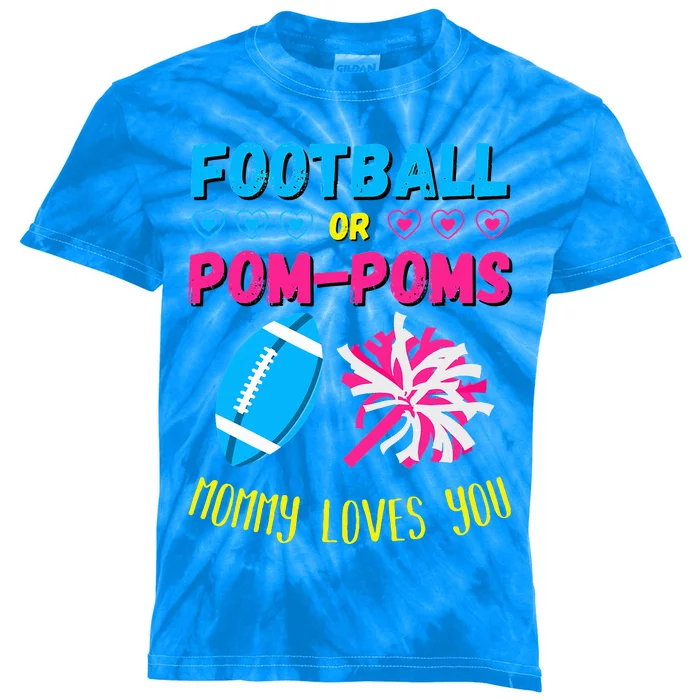 Football Or Pom Poms Gender Reveal Mommy Loves You Kids Tie-Dye T-Shirt