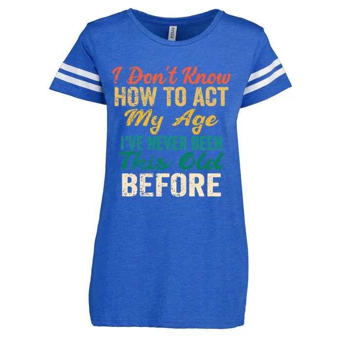 Funny Old People Sayings, I Don't Know How To Act My Age Premium Enza Ladies Jersey Football T-Shirt