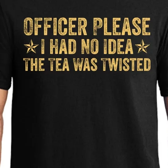 Funny Officer Please I Had No Idea The Tea Was Twisted Quote Pajama Set