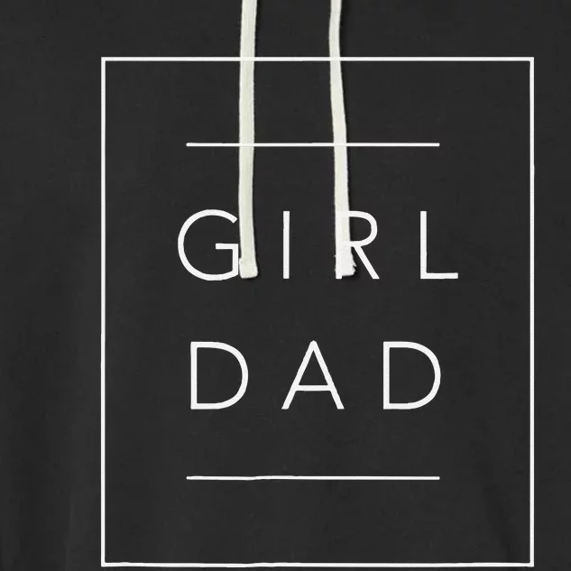 Father Of Proud New Dad Daughter Fathers Day Garment-Dyed Fleece Hoodie