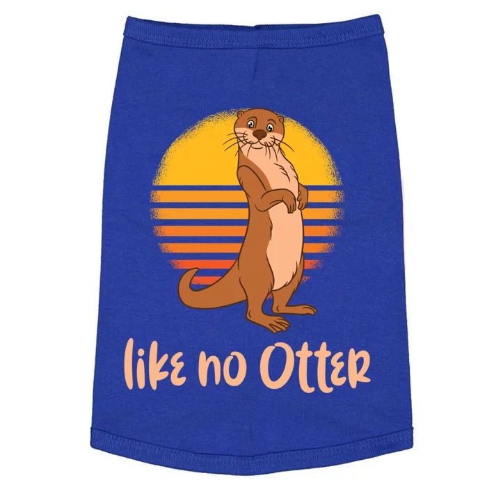 Funny Otter Quote Retro Sunset Otter Like No Otter Gift Doggie Tank