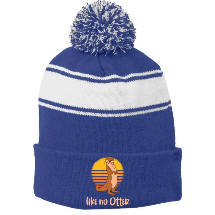 Funny Otter Quote Retro Sunset Otter Like No Otter Gift Stripe Pom Pom Beanie