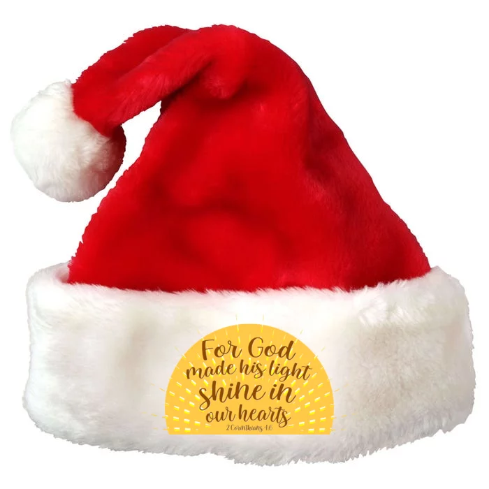 For God Made His Light Shine In Our Hearts 2 Corinthians 4:6 Premium Christmas Santa Hat