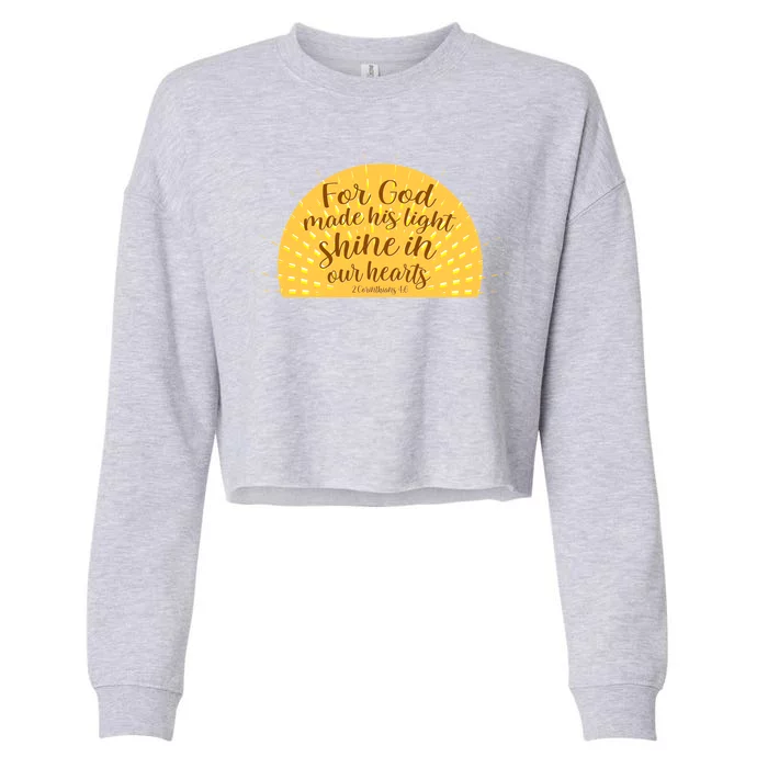 For God Made His Light Shine In Our Hearts 2 Corinthians 4:6 Cropped Pullover Crew