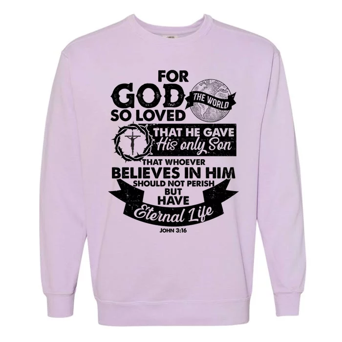 For God So Loved the World John 3:16 Garment-Dyed Sweatshirt