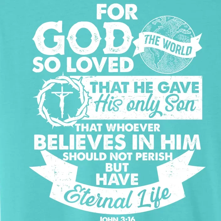 For God So Loved the World John 3:16 ChromaSoft Performance T-Shirt