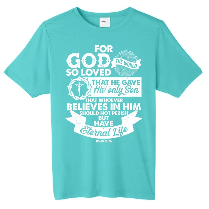 For God So Loved the World John 3:16 ChromaSoft Performance T-Shirt