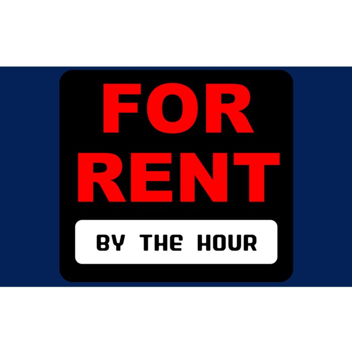 For Rent By The Hour Bumper Sticker