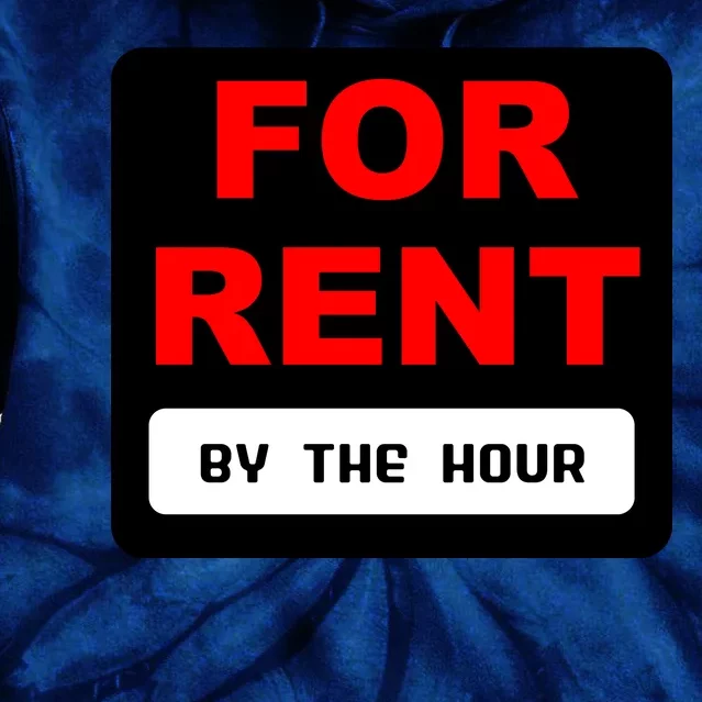 For Rent By The Hour Tie Dye Hoodie