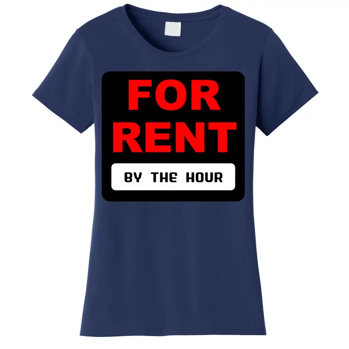 For Rent By The Hour Women's T-Shirt