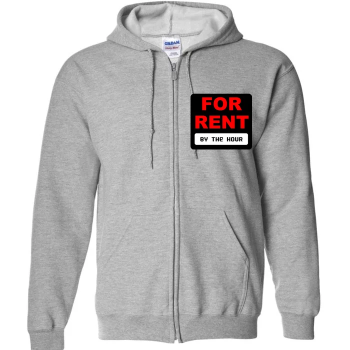 For Rent By The Hour Full Zip Hoodie